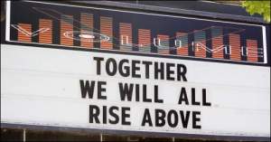 Together we will rise above